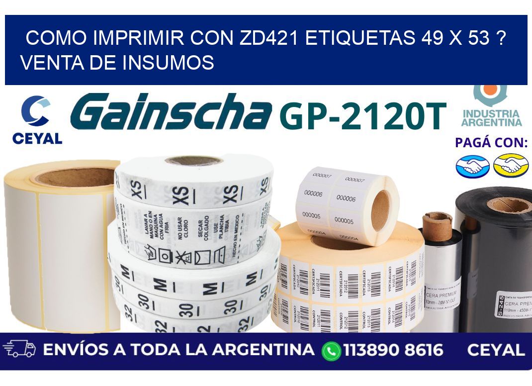 como imprimir con zd421 etiquetas 49 x 53 ? Venta de insumos