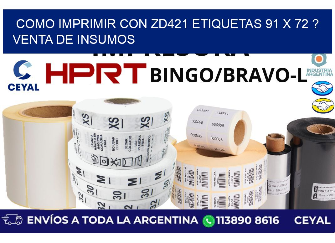 como imprimir con zd421 etiquetas 91 x 72 ? Venta de insumos