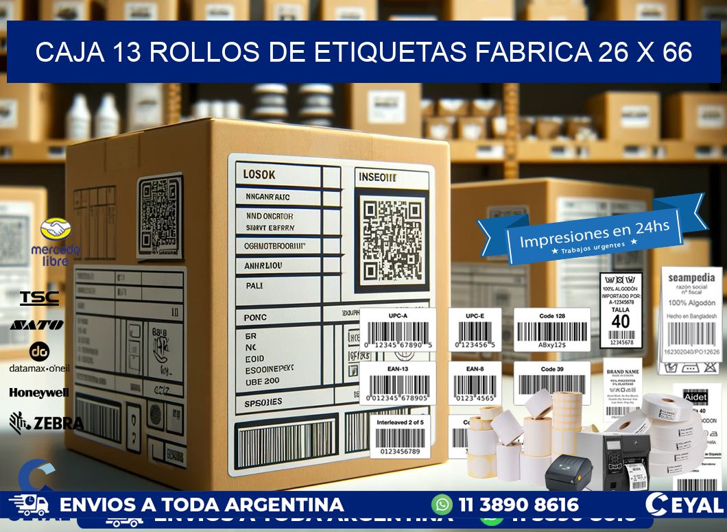 CAJA 13 ROLLOS DE ETIQUETAS FABRICA 26 x 66
