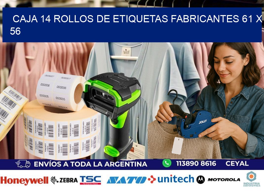 CAJA 14 ROLLOS DE ETIQUETAS FABRICANTES 61 x 56