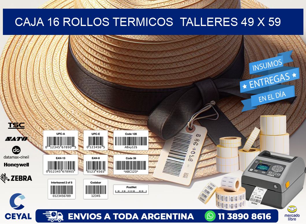 CAJA 16 ROLLOS TERMICOS  TALLERES 49 x 59