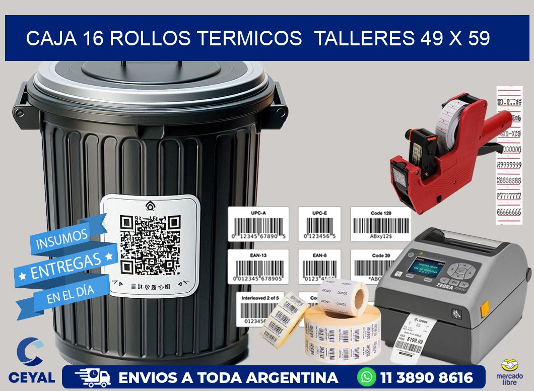 CAJA 16 ROLLOS TERMICOS  TALLERES 49 x 59