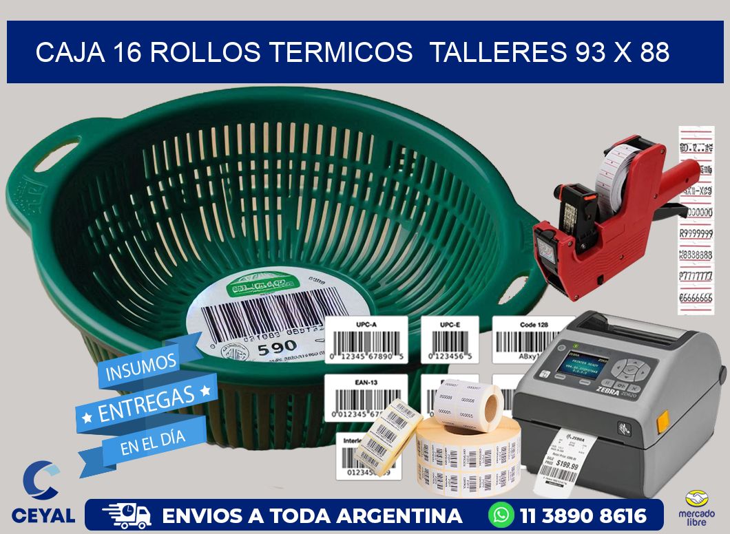 CAJA 16 ROLLOS TERMICOS TALLERES 93 x 88