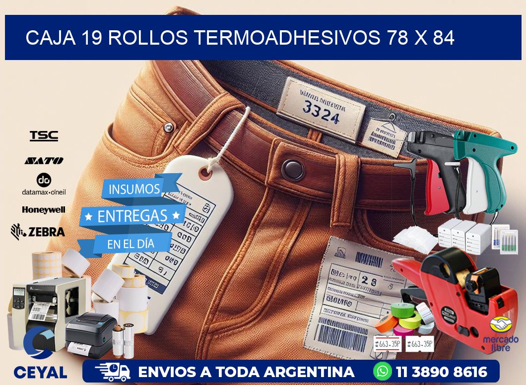 CAJA 19 ROLLOS TERMOADHESIVOS 78 x 84