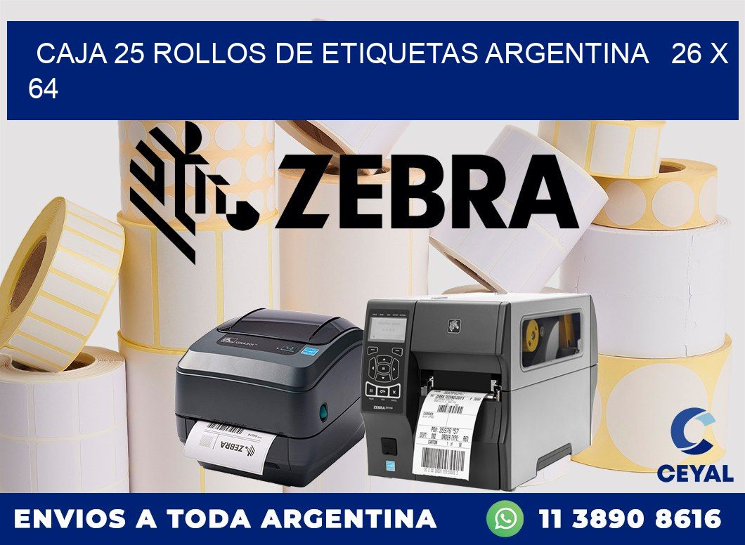CAJA 25 ROLLOS DE ETIQUETAS ARGENTINA   26 x 64