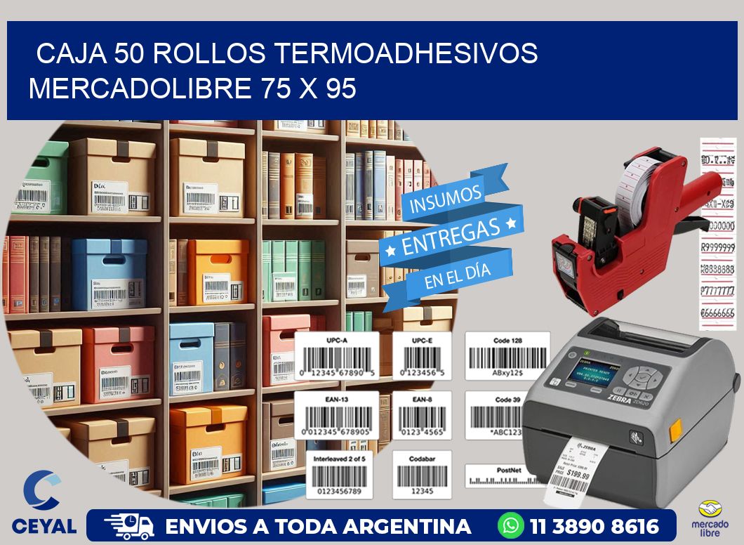 CAJA 50 ROLLOS TERMOADHESIVOS MERCADOLIBRE 75 x 95