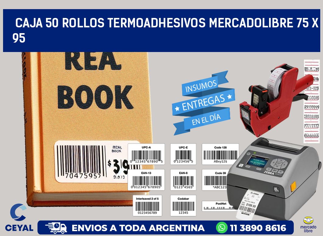 CAJA 50 ROLLOS TERMOADHESIVOS MERCADOLIBRE 75 x 95