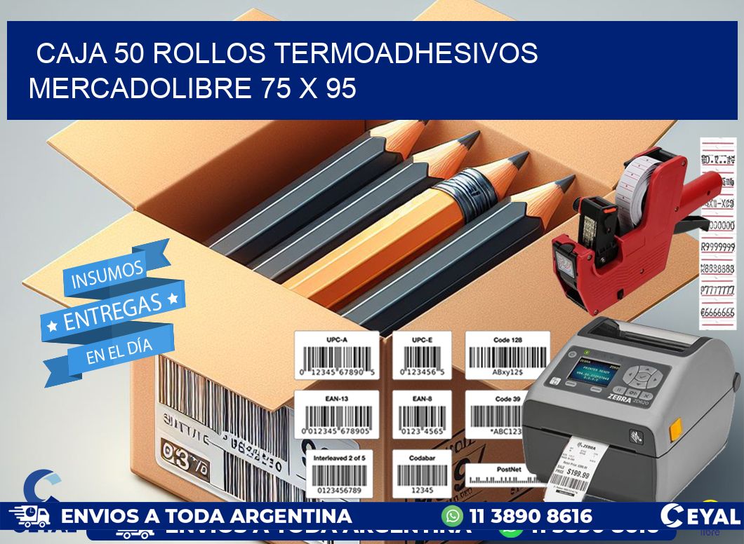 CAJA 50 ROLLOS TERMOADHESIVOS MERCADOLIBRE 75 x 95