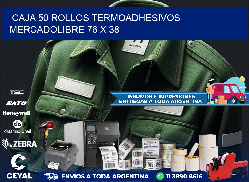 CAJA 50 ROLLOS TERMOADHESIVOS MERCADOLIBRE 76 x 38