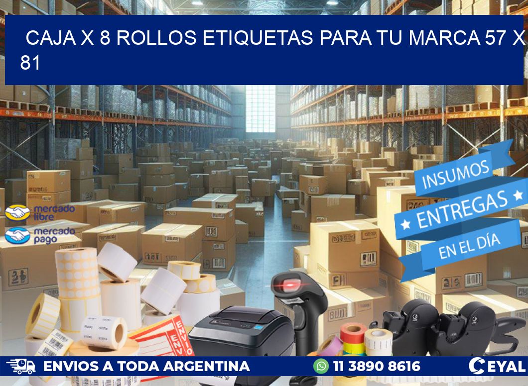 Caja X 8 Rollos Etiquetas para tu marca 57 x 81