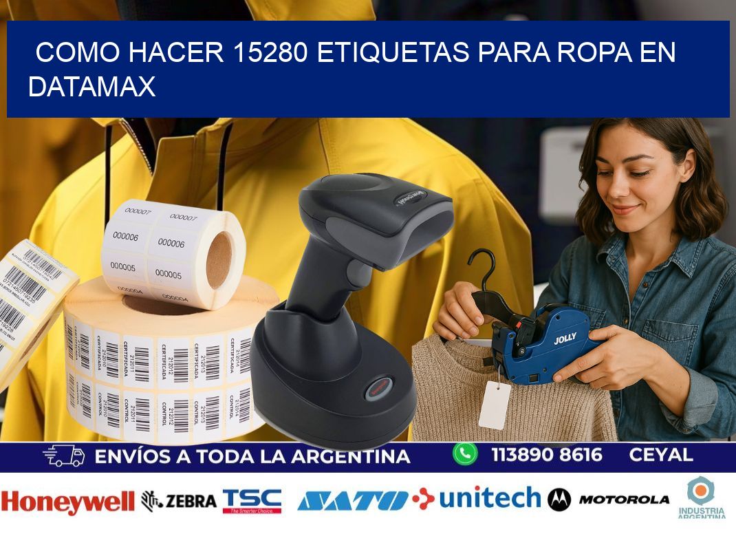 Como hacer 15280 etiquetas para ropa en datamax