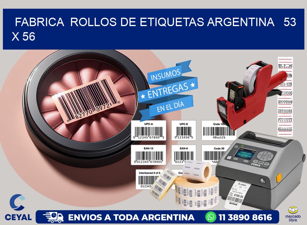 Fabrica  ROLLOS DE ETIQUETAS ARGENTINA   53 x 56