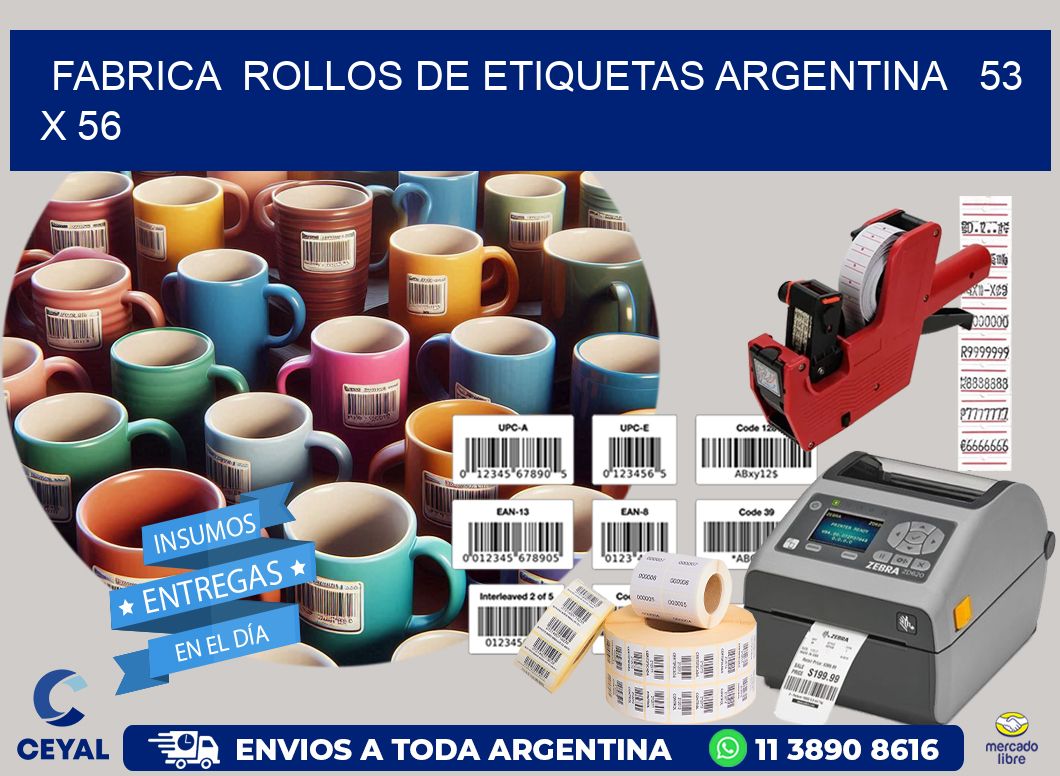 Fabrica  ROLLOS DE ETIQUETAS ARGENTINA   53 x 56