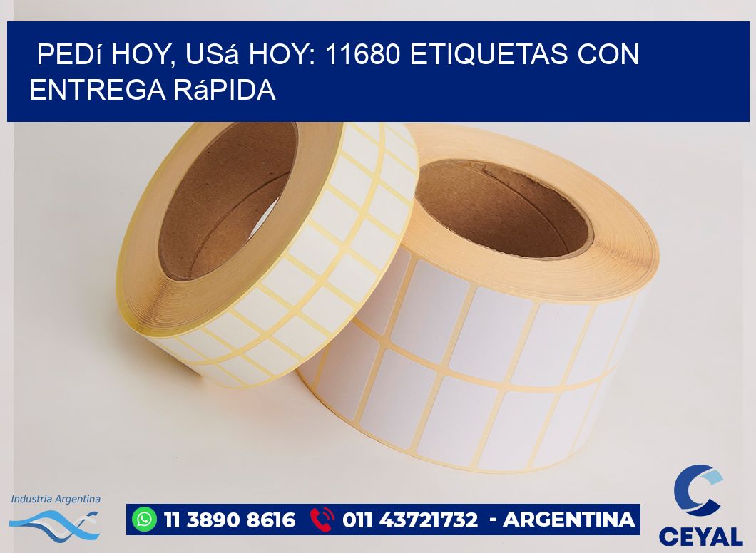 Pedí Hoy, Usá Hoy: 11680 Etiquetas con Entrega Rápida