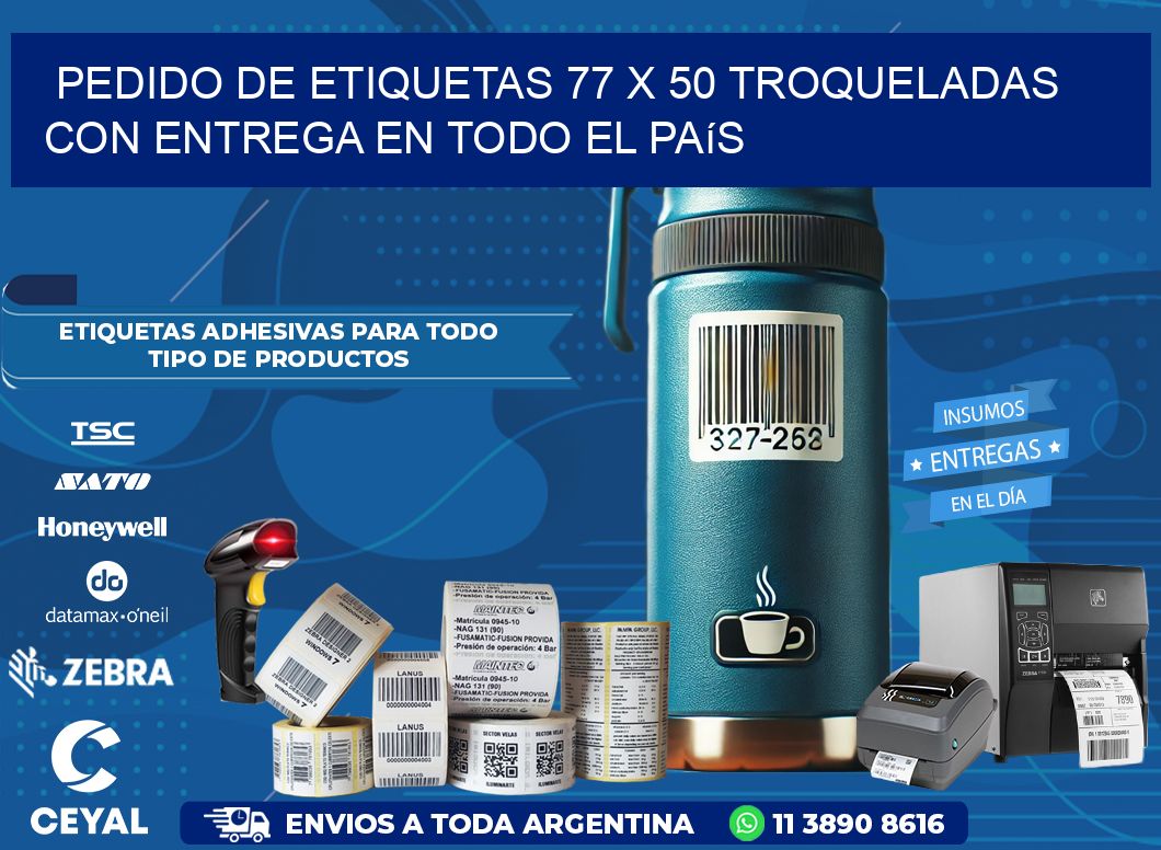 Pedido de etiquetas 77 x 50 troqueladas con entrega en todo el país