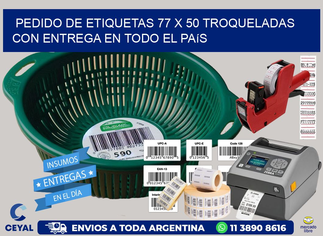 Pedido de etiquetas 77 x 50 troqueladas con entrega en todo el país