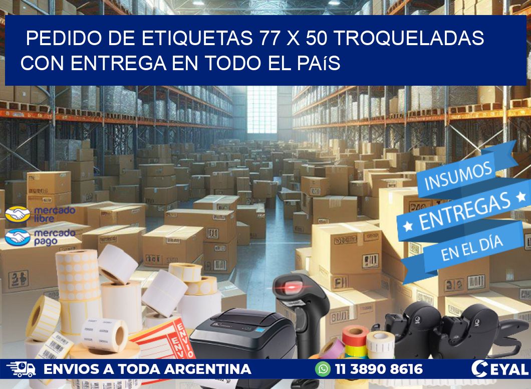 Pedido de etiquetas 77 x 50 troqueladas con entrega en todo el país