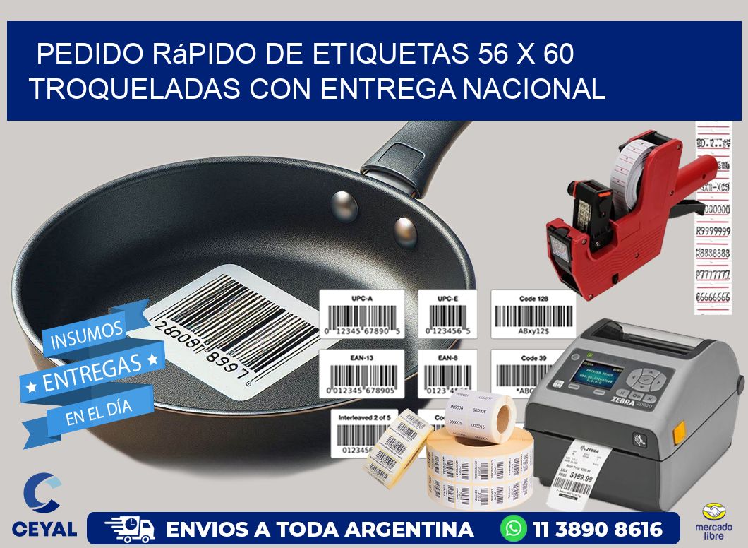 Pedido rápido de etiquetas 56 x 60 troqueladas con entrega nacional