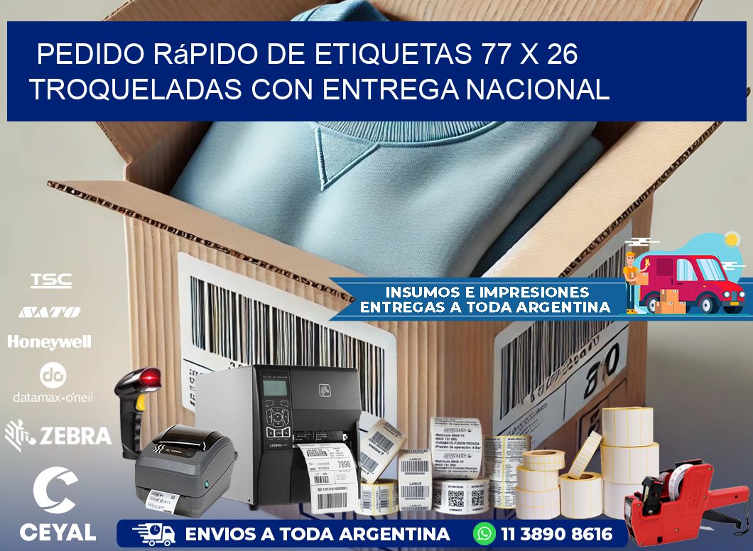 Pedido rápido de etiquetas 77 x 26 troqueladas con entrega nacional