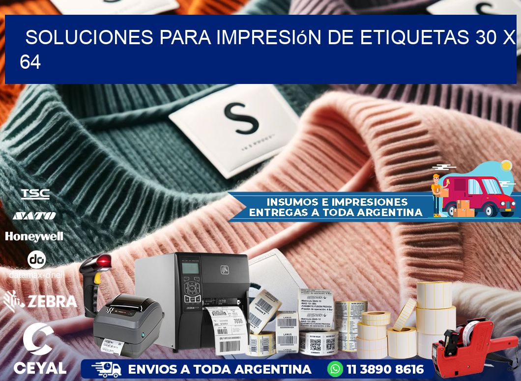 Soluciones para impresión de etiquetas 30 x 64