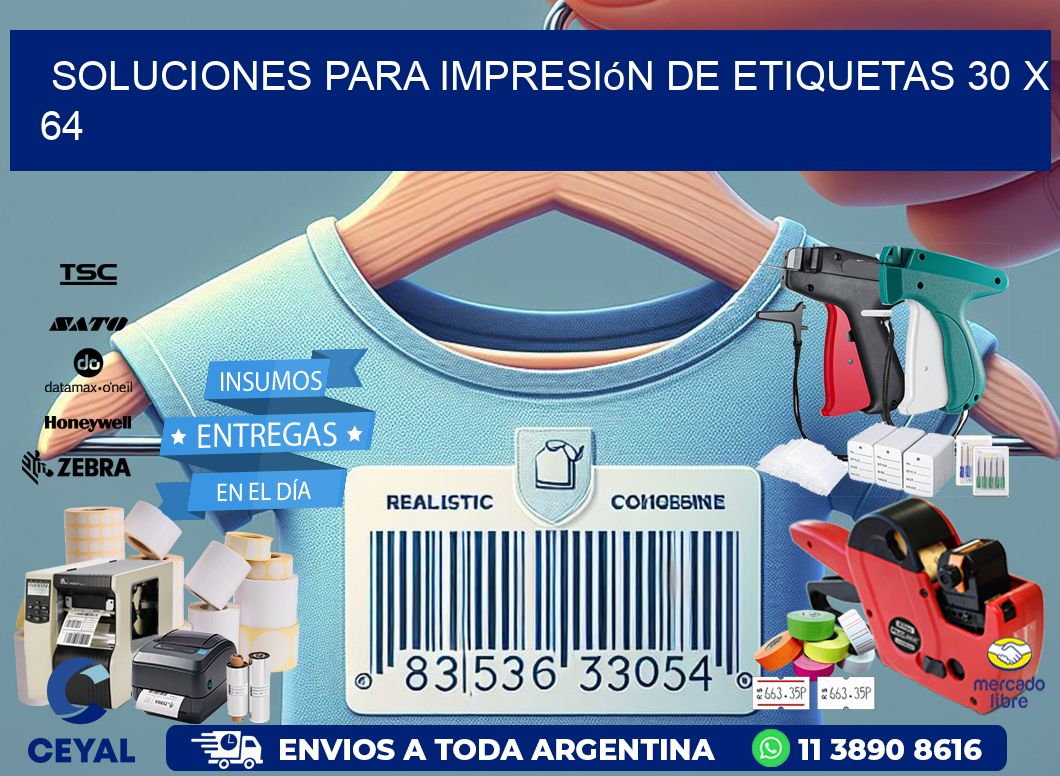 Soluciones para impresión de etiquetas 30 x 64