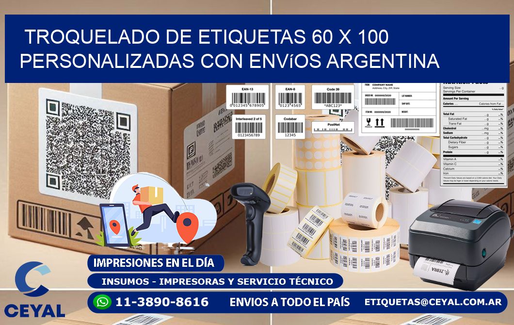 Troquelado de etiquetas 60 x 100 personalizadas con envíos Argentina