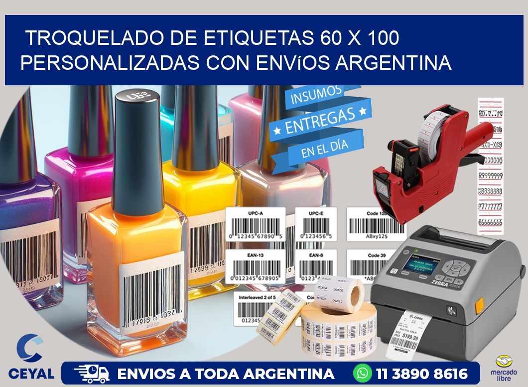 Troquelado de etiquetas 60 x 100 personalizadas con envíos Argentina