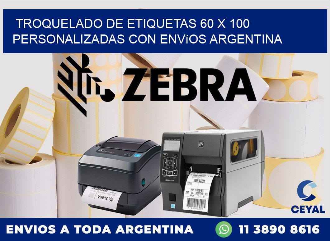 Troquelado de etiquetas 60 x 100 personalizadas con envíos Argentina