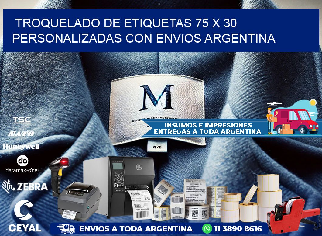 Troquelado de etiquetas 75 x 30 personalizadas con envíos Argentina