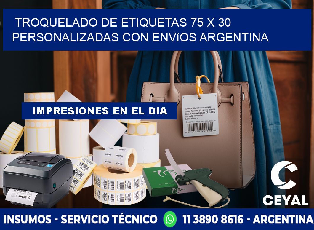 Troquelado de etiquetas 75 x 30 personalizadas con envíos Argentina