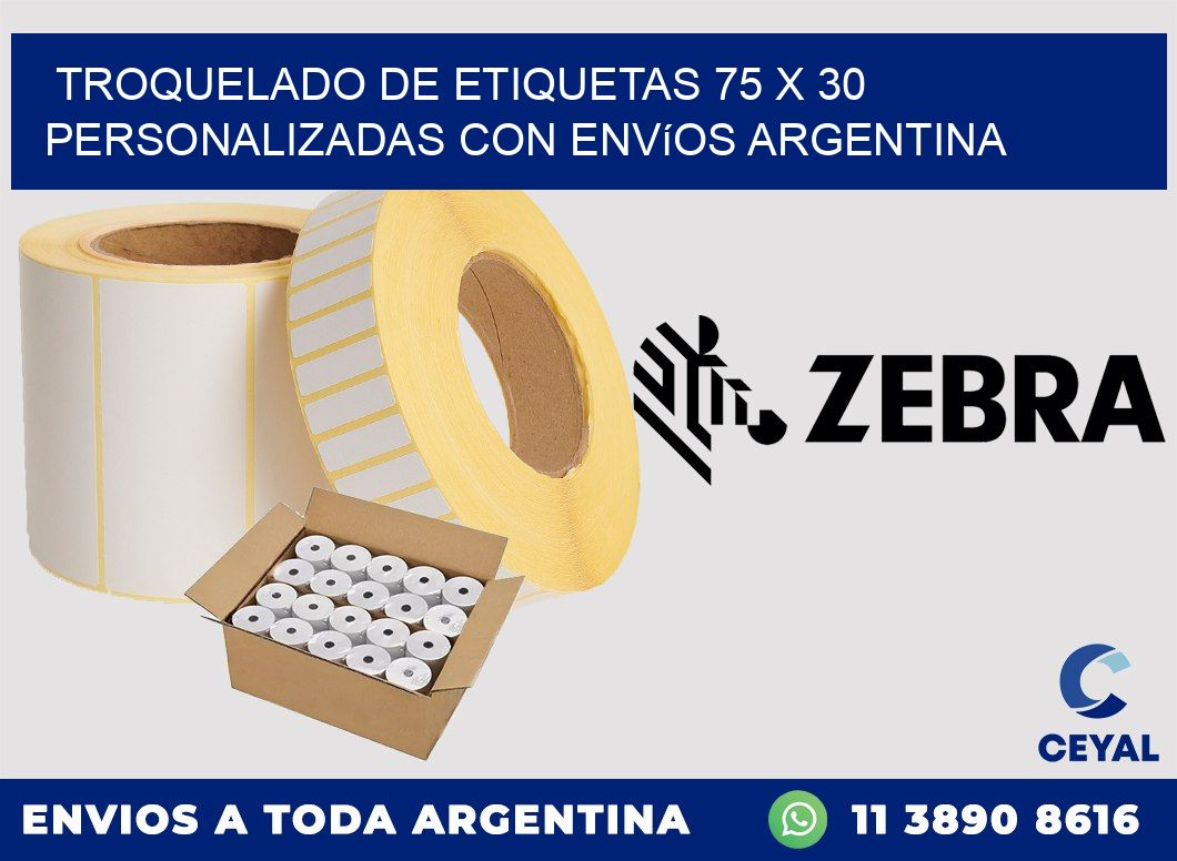 Troquelado de etiquetas 75 x 30 personalizadas con envíos Argentina