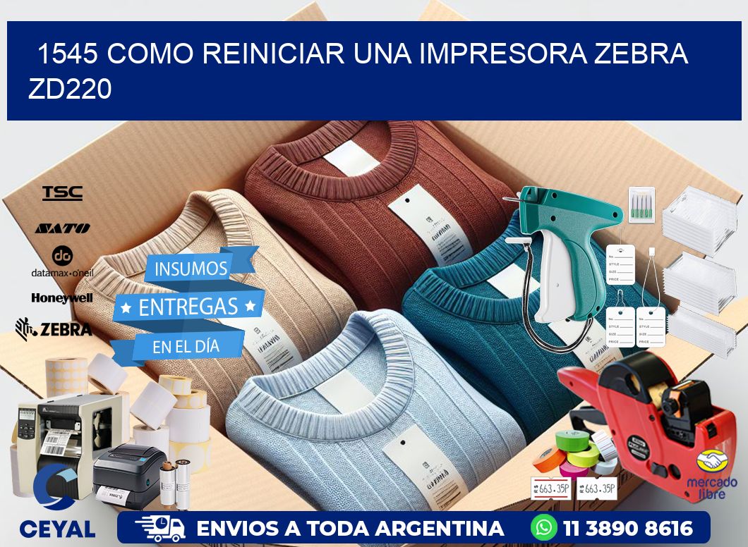 1545 Como reiniciar una impresora Zebra  ZD220