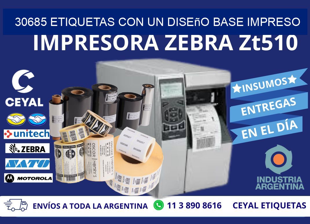 30685 etiquetas con un diseño base impreso