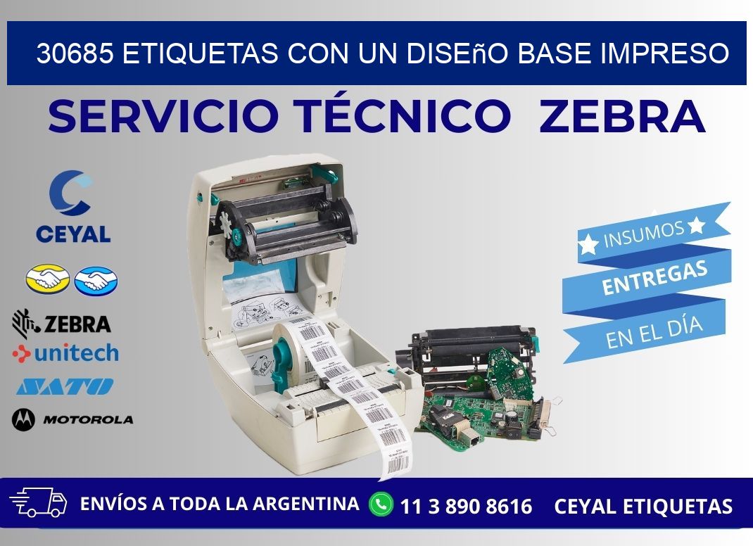 30685 etiquetas con un diseño base impreso