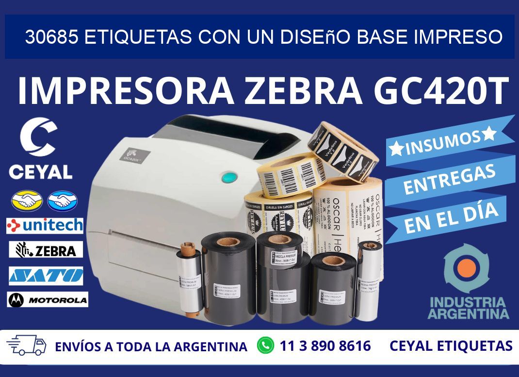 30685 etiquetas con un diseño base impreso