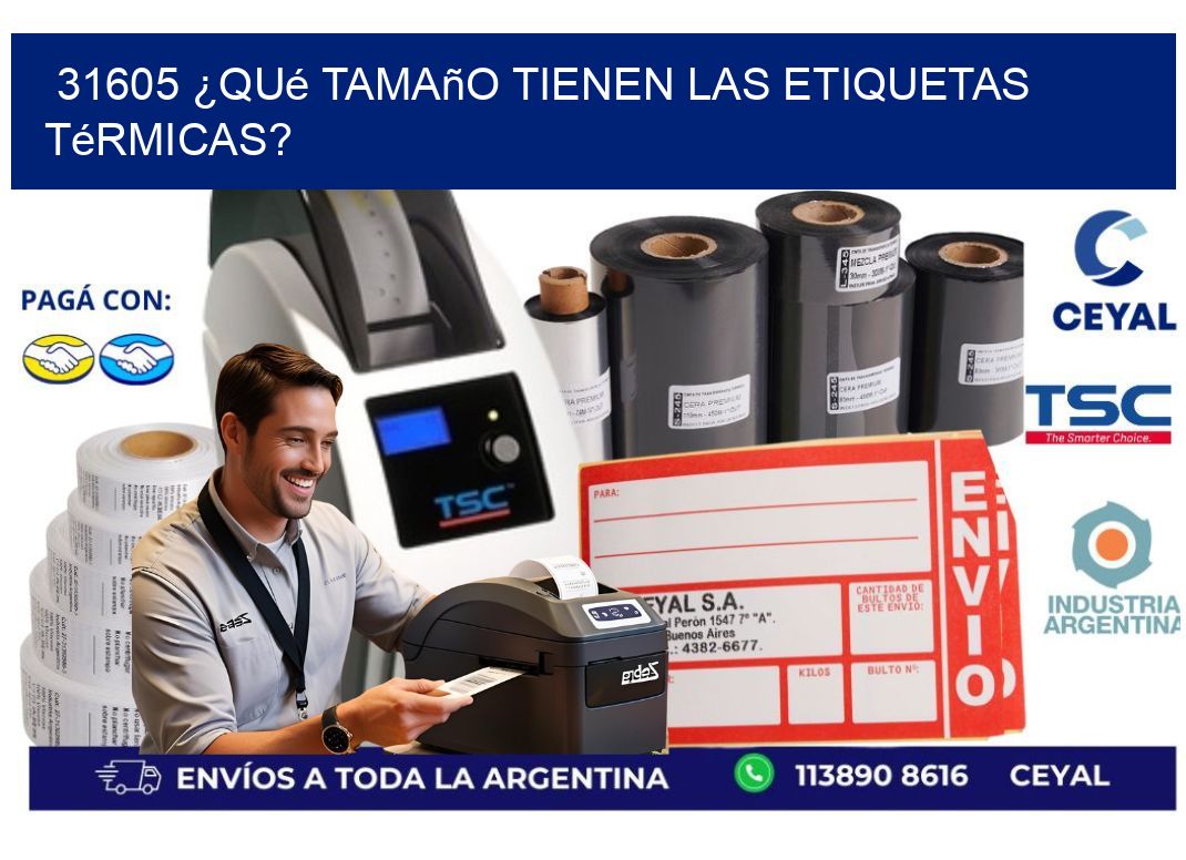 31605 ¿Qué tamaño tienen las etiquetas térmicas?