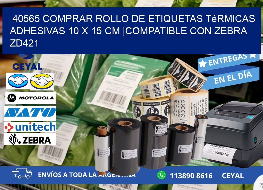40565 Comprar Rollo de Etiquetas Térmicas Adhesivas 10 x 15 cm |Compatible con Zebra ZD421