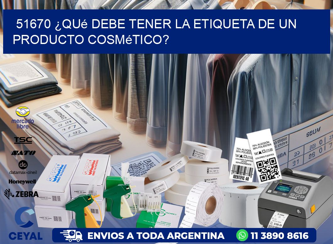 51670 ¿Qué debe tener la etiqueta de un producto cosmético?