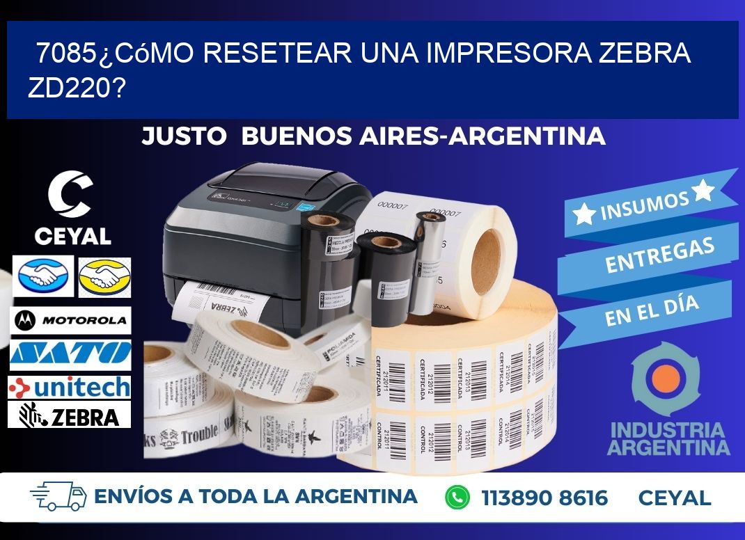 7085¿Cómo resetear una impresora Zebra ZD220?