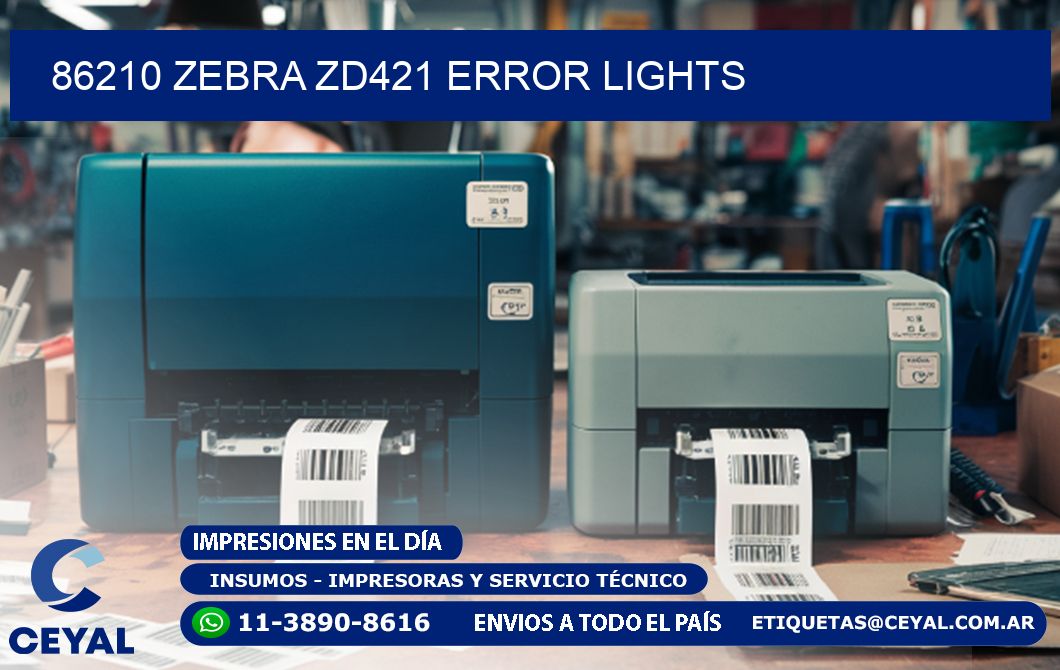 86210 Zebra ZD421 error lights