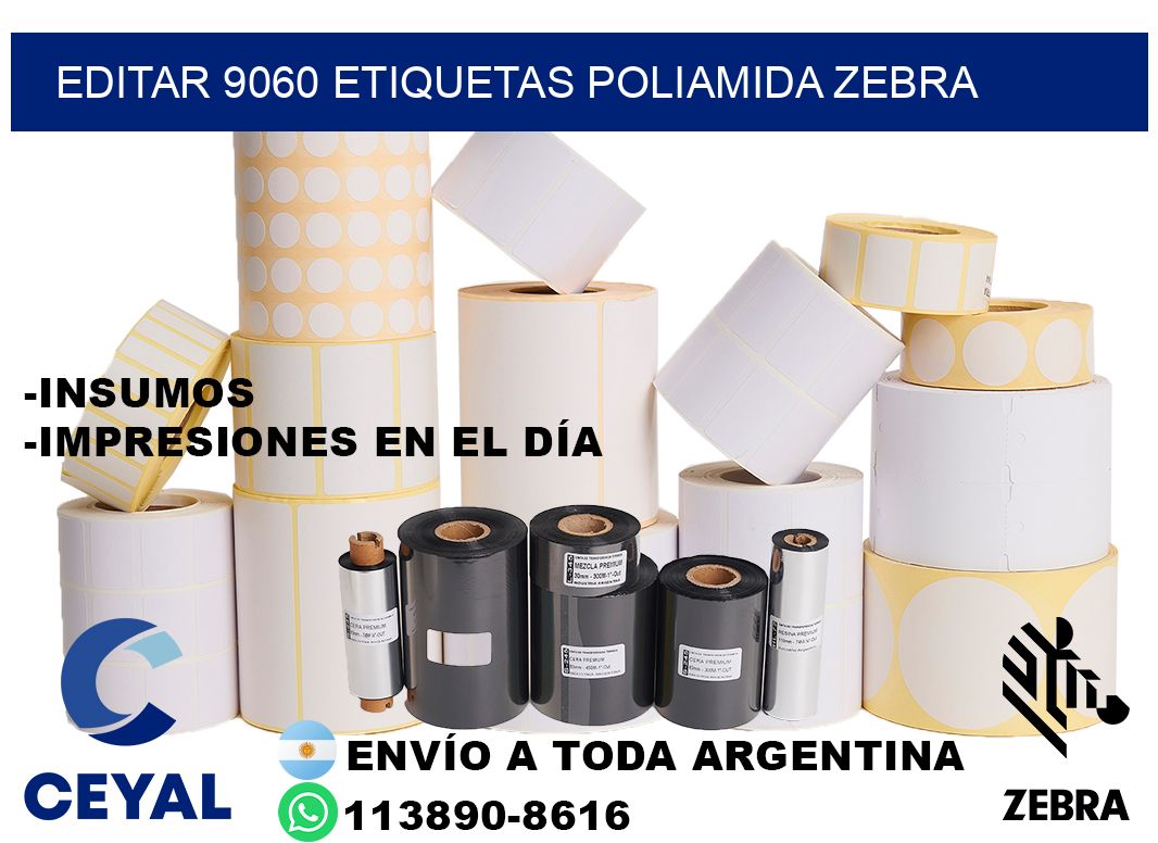 EDITAR 9060 ETIQUETAS POLIAMIDA ZEBRA