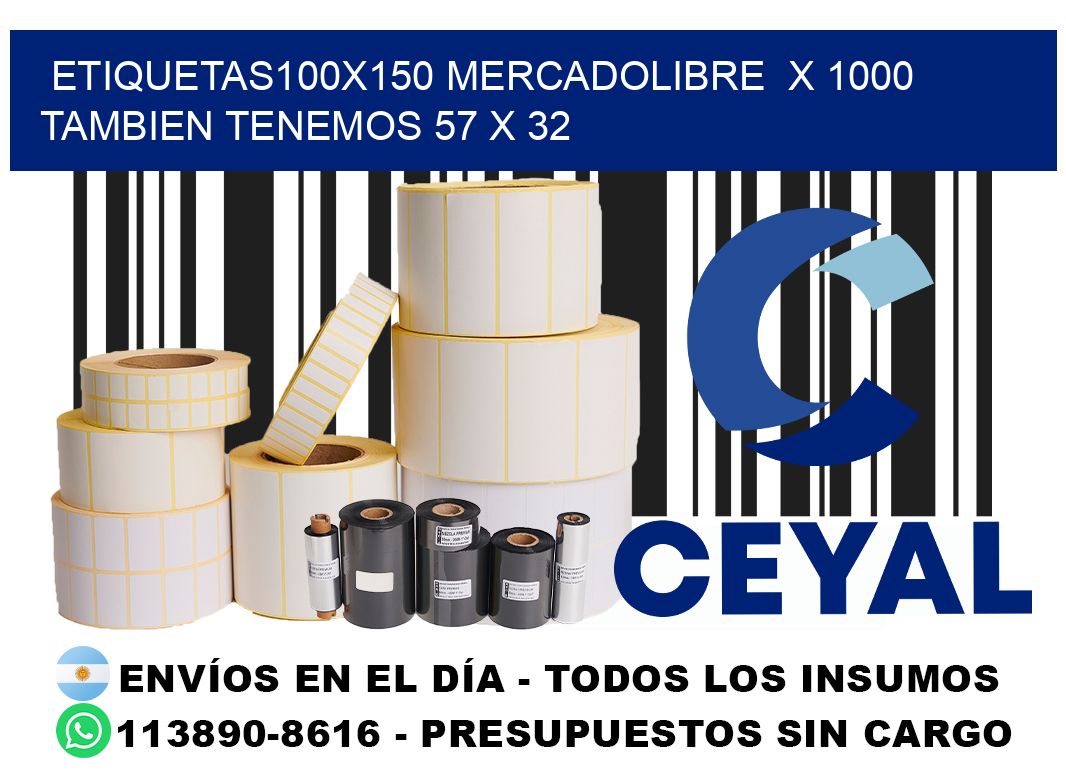 etiquetas100x150 mercadolibre  x 1000 tambien tenemos 57 x 32
