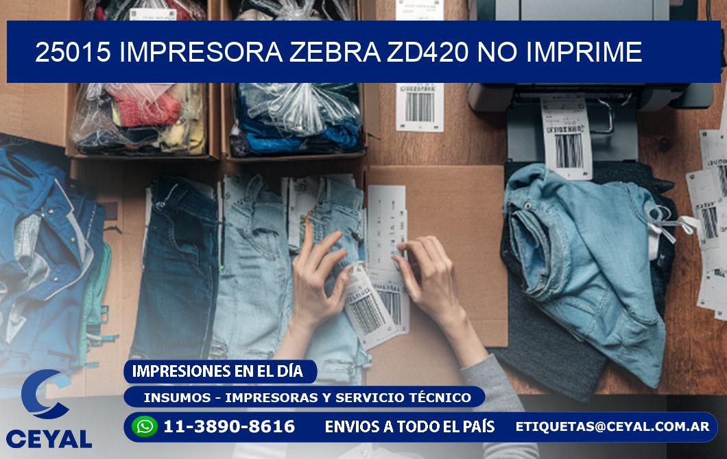 25015 Impresora Zebra ZD420 no imprime