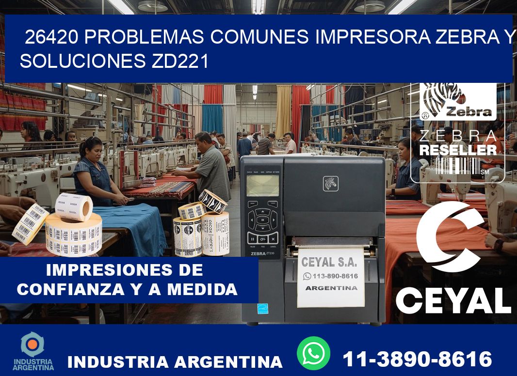 26420 problemas comunes impresora Zebra y soluciones ZD221