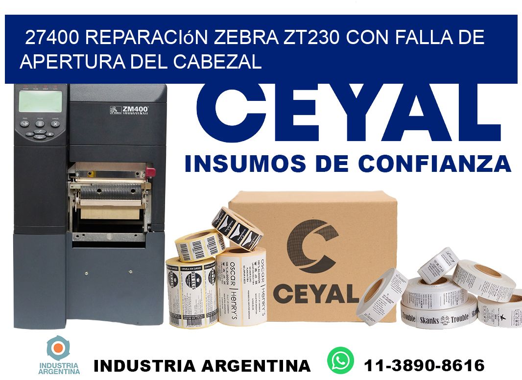 27400 reparación zebra zt230 con falla de apertura del cabezal