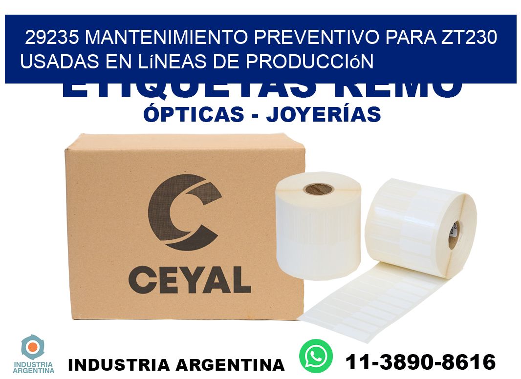 29235 mantenimiento preventivo para zt230 usadas en líneas de producción