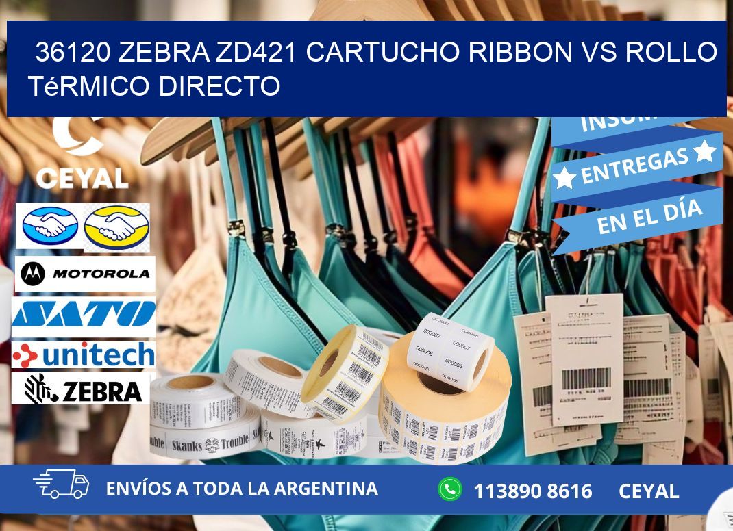 36120 Zebra ZD421 cartucho ribbon vs rollo térmico directo