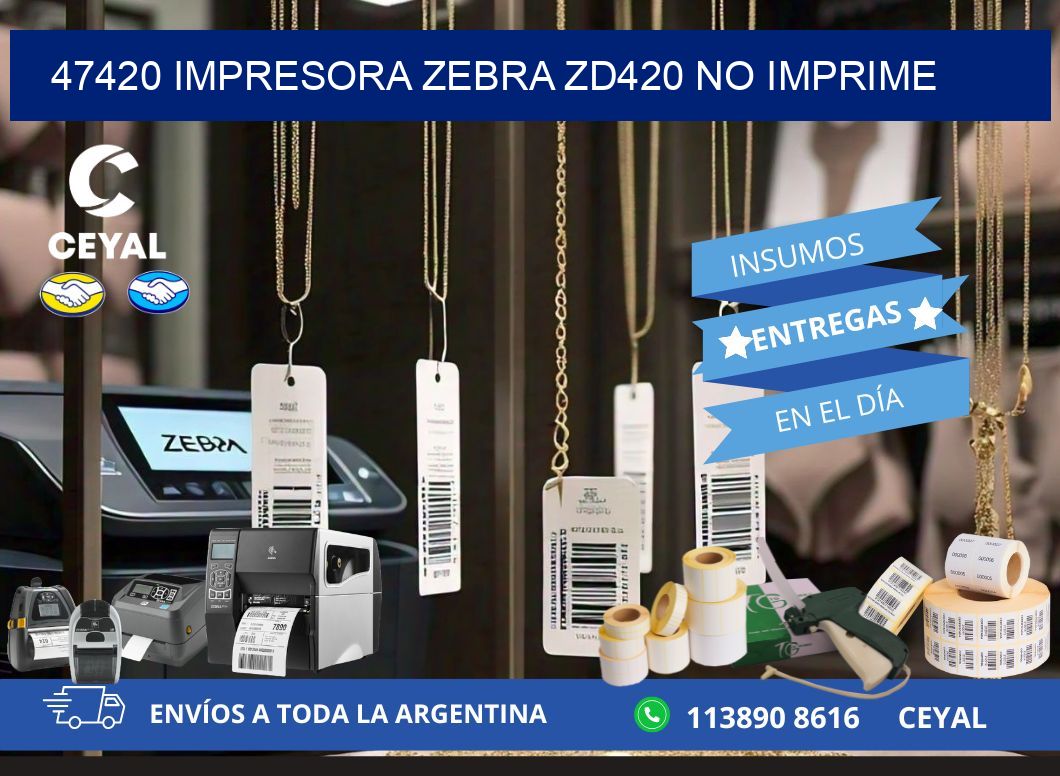 47420 Impresora Zebra ZD420 no imprime