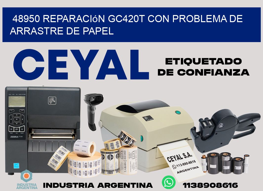 48950 reparación gc420t con problema de arrastre de papel