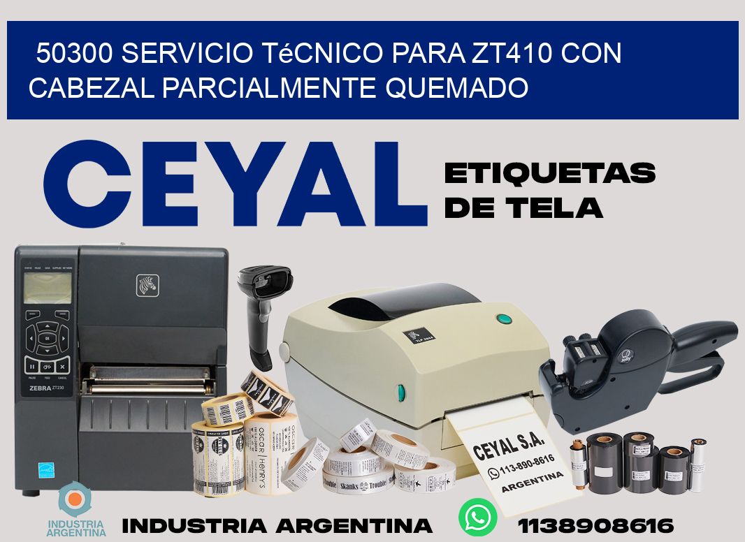 50300 servicio técnico para zt410 con cabezal parcialmente quemado